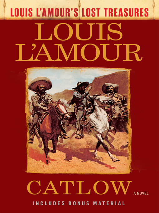 Title details for Catlow (Louis L'Amour's Lost Treasures) by Louis L'Amour - Wait list